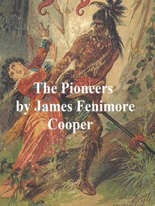 Title details for The Pioneers by James Fenimore Cooper - Available